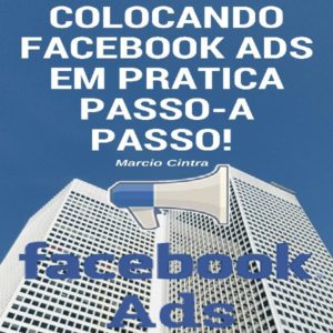 Baixar Colocando Facebook ADS em Pratica PASSO-A-PASSO! pdf, epub, eBook