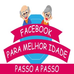 Baixar Facebook Para a Melhor Idade: Passo a Passo Para Senhores e Senhoras pdf, epub, eBook