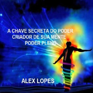 Baixar A Chave Secreta do Poder Criador de sua Mente _ Poder Pleno pdf, epub, eBook