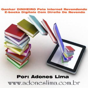 Baixar Ganhar DINHEIRO Pela Internet Revendendo E-books Digitais Com Direito De Revenda pdf, epub, eBook