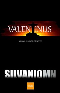 Baixar Valentinus: O Mal Nunca Desiste pdf, epub, eBook