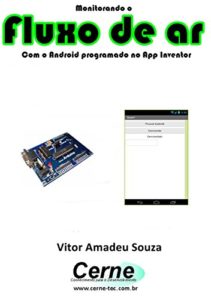 Baixar Monitorando o Fluxo de ar Com o Android programado no App Inventor pdf, epub, eBook