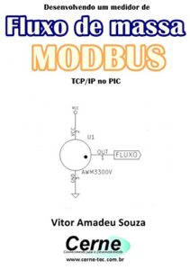 Baixar Desenvolvendo um medidor de Fluxo de massa MODBUS  TCP/IP no PIC pdf, epub, eBook