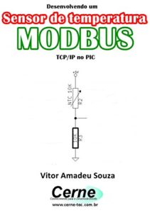 Baixar Desenvolvendo um Sensor de temperatura MODBUS TCP/IP no PIC pdf, epub, eBook