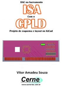 Baixar DAC no barramento ISA Com o CLPD  Projeto de esquema e layout no KiCad pdf, epub, eBook