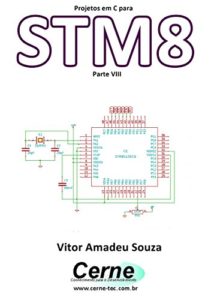 Baixar Projetos em C para STM8 Parte VIII pdf, epub, eBook