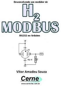 Baixar Desenvolvendo um medidor de H2  MODBUS RS232 no Arduino pdf, epub, eBook