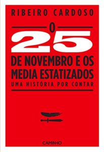 Baixar O 25 de Novembro de 1975 e os Media Estatizados pdf, epub, eBook