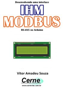 Baixar Desenvolvendo uma interface IHM MODBUS RS-485 no Arduino pdf, epub, eBook