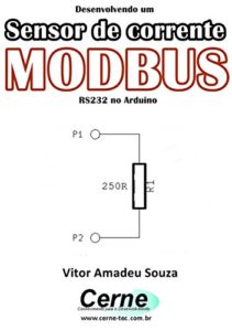 Baixar Desenvolvendo um Sensor de corrente MODBUS RS232 no Arduino pdf, epub, eBook