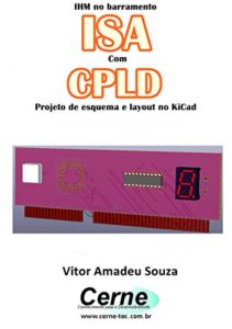 Baixar IHM no barramento ISA Com o CLPD  Projeto de esquema e layout no KiCad pdf, epub, eBook