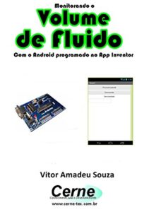 Baixar Monitorando o Volume de fluido Com o Android programado no App Inventor pdf, epub, eBook