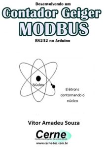 Baixar Desenvolvendo um Contador Geiger MODBUS RS232 no Arduino pdf, epub, eBook