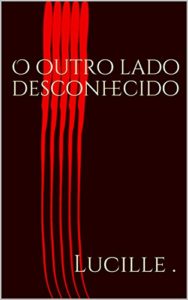 Baixar O outro lado desconhecido pdf, epub, eBook
