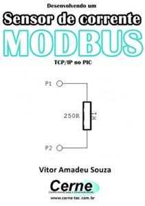 Baixar Desenvolvendo um Sensor de corrente MODBUS TCP/IP no PIC pdf, epub, eBook