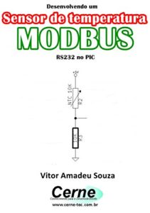 Baixar Desenvolvendo um Sensor de temperatura MODBUS RS232 no PIC pdf, epub, eBook
