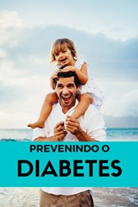 Baixar Prevenindo o Diabetes: Maneiras para evitar pdf, epub, eBook