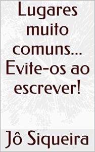 Baixar Lugares muito comuns…  Evite-os ao escrever! pdf, epub, eBook