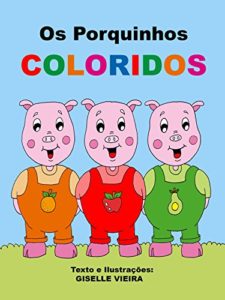 Baixar Os Porquinhos Coloridos pdf, epub, eBook