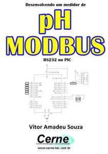 Baixar Desenvolvendo um medidor de pH  MODBUS  RS232 no PIC pdf, epub, eBook