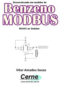 Baixar Desenvolvendo um medidor de Benzeno  MODBUS RS485 no Arduino pdf, epub, eBook