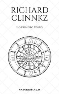 Baixar Richard Clinnkz: E o primeiro tempo (1) pdf, epub, eBook
