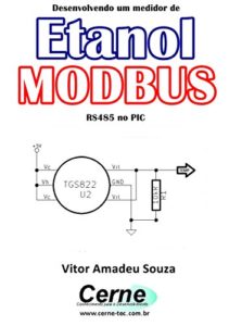 Baixar Desenvolvendo um medidor de Etanol MODBUS  RS485 no PIC pdf, epub, eBook