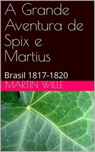 Baixar A Grande Aventura de Spix e Martius: Brasil 1817-1820 pdf, epub, eBook