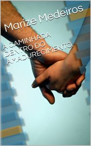 Baixar A CAMINHADA DENTRO DO AMADURECIMENTO. (Vida Livro 1) pdf, epub, eBook