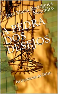 Baixar A PEDRA DOS DESEJOS: As fronteiras de Orian pdf, epub, eBook