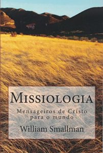Baixar Missiologia: Mensageiros de Cristo para o Mundo pdf, epub, eBook