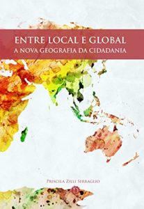Baixar Entre local e global: A nova geografia da cidadania pdf, epub, eBook
