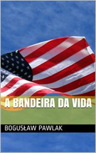 Baixar A bandeira da vida pdf, epub, eBook