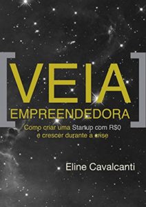 Baixar Veia Empreendedora: Como criar uma Startup com R$0 e crescer durante a Crise pdf, epub, eBook