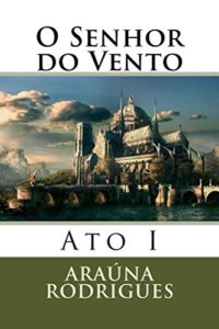 Baixar O Senhor do Vento: Ato I pdf, epub, eBook