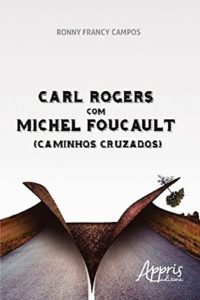 Baixar Carl Rogers com Michel Foucault (Caminhos Cruzados) pdf, epub, eBook