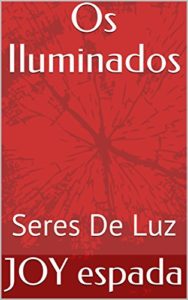 Baixar Os Iluminados: Seres De Luz pdf, epub, eBook