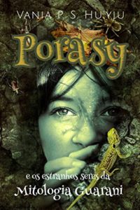 Baixar Porasy e os estranhos seres da mitologia Guarani pdf, epub, eBook