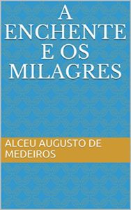 Baixar A enchente e os milagres pdf, epub, eBook