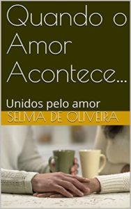 Baixar Quando o Amor Acontece…: Unidos pelo amor pdf, epub, eBook