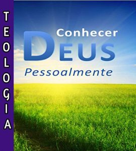 Baixar Conhecendo Deus Pessoalmente – Teologia: Conecte-se com Deus Pessoalmente pdf, epub, eBook