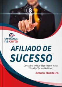 Baixar Afiliado de Sucesso: Descubra o que eles fazem para vender todos os dias pdf, epub, eBook