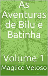 Baixar As Aventuras de Bilu e Batinha: Volume 1 pdf, epub, eBook
