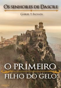 Baixar O primeiro filho do gelo: Os senhores de Dascre pdf, epub, eBook