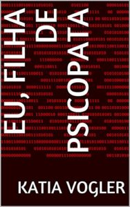 Baixar Eu, filha de psicopata pdf, epub, eBook