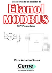 Baixar Desenvolvendo um medidor de Etanol MODBUS TCP/IP no Arduino pdf, epub, eBook
