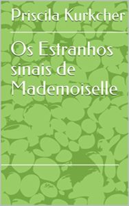 Baixar Os Estranhos sinais de Mademoiselle pdf, epub, eBook