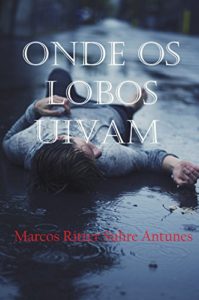 Baixar Onde os lobos uivam pdf, epub, eBook