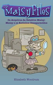 Baixar Os Arquivos da Detetive Maisy: Maisy e os Ratinhos Desaparecidos pdf, epub, eBook