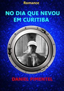 Baixar NO DIA QUE NEVOU EM CURITIBA pdf, epub, eBook